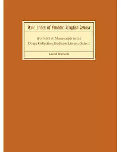 The Index of Middle English Prose Handlist: Manuscripts in the Douce Collection, Bodleian Library, Oxford