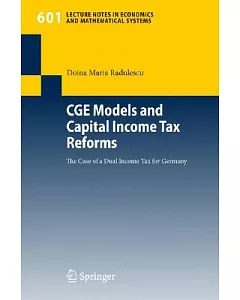 CGE Models and Capital Income Tax Reforms: The Case of a Dual Income Tax for Germany