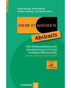 ISSID 07, Giessen: Abstracts of the 13th Biennial Meeting of the International Society for the Study of Individual Differences(I
