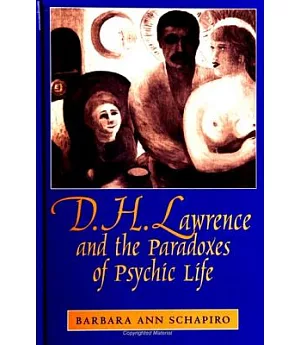 D.H. Lawrence and the Paradoxes of Psychic Life