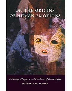 On the Origins of Human Emotions: A Sociological Inquiry into the Evolution of Human Affect