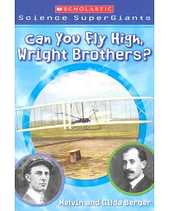 Can You Fly High, Wright Brothers?: A Book About Airplanes