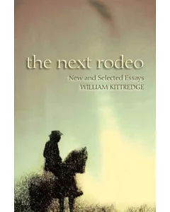 The Next Rodeo: New and Selected Essays