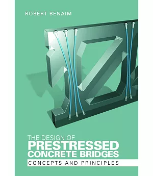 The Design of Prestressed Concrete Bridges: Concepts and Principles