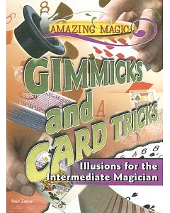 Gimmicks and Card Tricks: Illusions for the Intermediate Magician