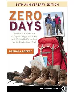 Zero Days: The Real Life Adventure of Captain Bligh, Nellie Bly, and 10-year-old Scrambler on the Pacific Crest Trail
