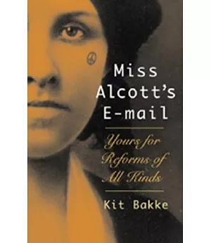 Miss Alcott’s E-Mail: Yours for Reforms of All Kinds