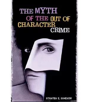 The Myth of the out of Character Crime