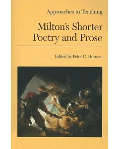 Approaches to Teaching Milton’s Shorter Poetry and Prose