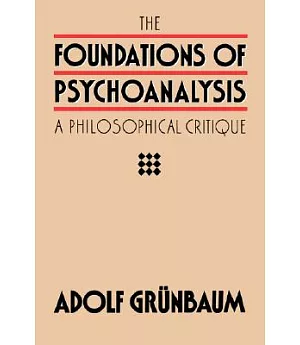 The Foundations of Psychoanalysis: A Philosophical Critique