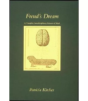Freud’s Dream: A Complete Interdisciplinary Science of Mind