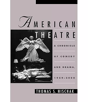 American Theatre: A Chronicle of Comedy and Drama, 1969-2000