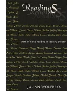 Readings: Acts of Close Reading in Literary Theory