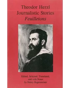 Theodor Herzl: Journalistic Stories Feuilletons