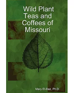Wild Plant Teas and Coffees of Missouri