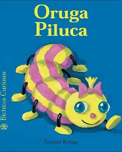 Oruga Piluca / Piluca The Caterpillar