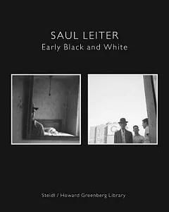 saul Leiter: Early Black and White