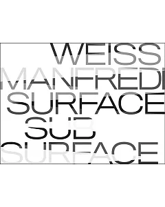Weiss Manfredi: Surface/Subsurface