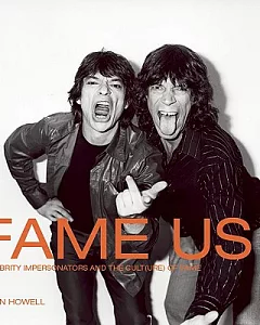 Fame Us: Celebrity Impresonators and the Cult(ure) of Fame