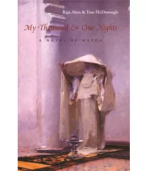 My Thousand & One Nights: A Novel of Mecca