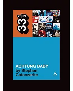 Achtung Baby: Meditations on Love in the Shadow of the Fall