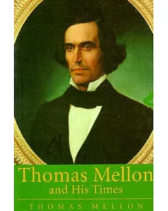 Thomas mellon and His Times