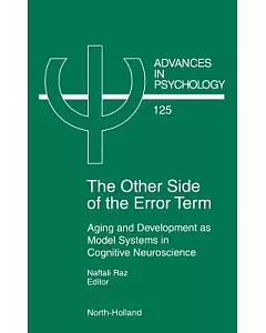 The Other Side of the Error Term: Aging and Development As Model Systems in Cognitive Neuroscience
