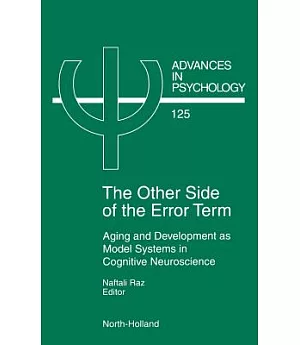 The Other Side of the Error Term: Aging and Development As Model Systems in Cognitive Neuroscience