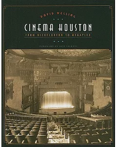 Cinema Houston: From Nickelodeon to Megaplex