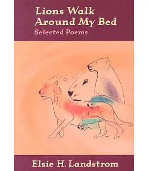 Lions Walk Around My Bed: Selected Poems