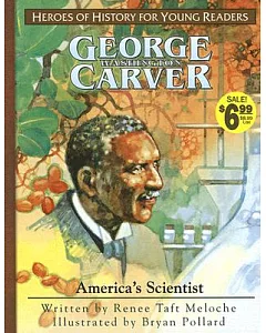 George Washington Carver: America’s Scientist