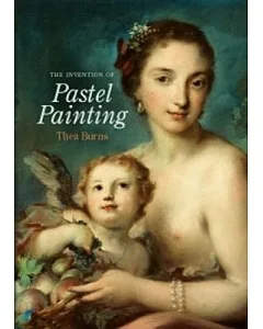 The Invention of Pastel Painting