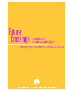 Future Crossings: Literature Between Philosophy and Cultural Studies