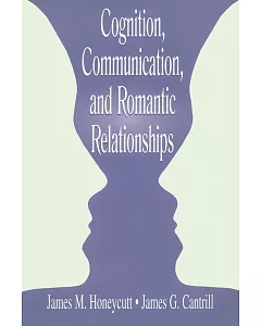 Cognition, Communication, and Romantic Relationships