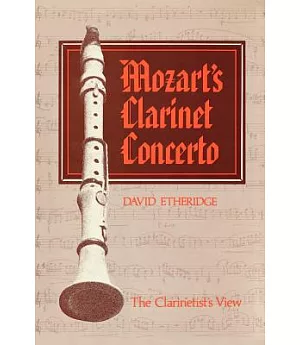Mozart’s Clarinet Concerto: The Clarinetist’s View