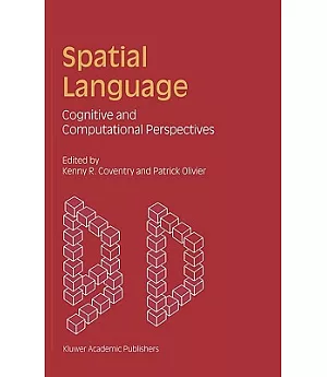 Spatial Language: Cognitive and Computational Perspectives