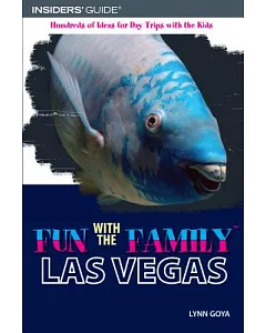 Insiders’ Guide Fun With the Family Las Vegas