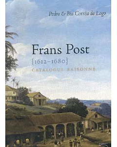 Frans Post 1612-1680: Catalogue Raisonne