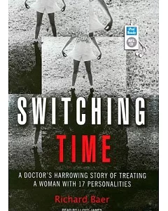 Switching Time: A Doctor’s Harrowing Story of Treating a Woman with 17 Personalities