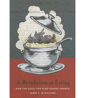 A Revolution in Eating: How the Quest for Food Shaped America