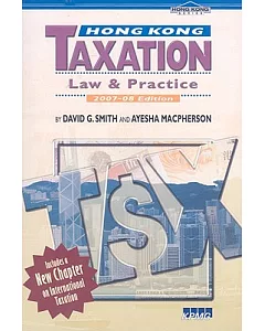Hong Kong Taxation 2007-08: Law and Practice