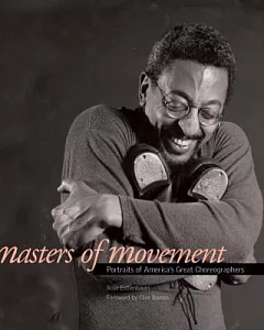 Masters of Movement: Portraits of Americas Great Choreographers