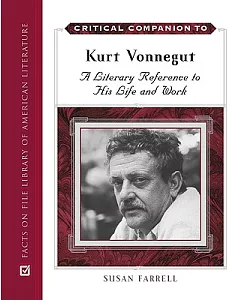 Critical Companion to Kurt Vonnegut: A Literary Reference to His Life and Work