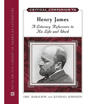Critical Companion to Henry James: A Literary Reference to His Life and Work