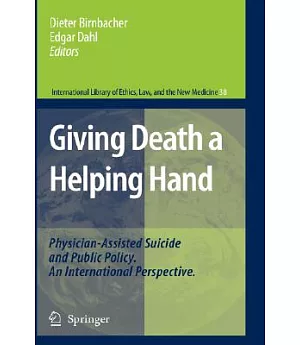 Giving Death a Helping Hand: Physician-Assisted Suicide and Public Policy. An International Perspective