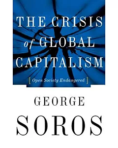 The Crisis of Global Capitalism: (Open Society Endangered)