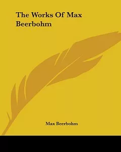 The Works Of Max beerbohm