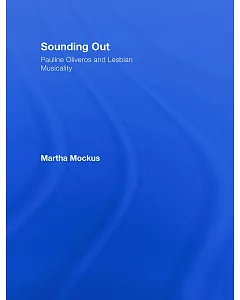 Sounding Out: Pauline Oliveros and Lesbian Musicality