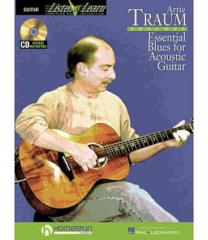 Artie Traum Teaches Essential Blues for Acoustic Guitar: Learn the Songs And Techniques of Acoustic Blues