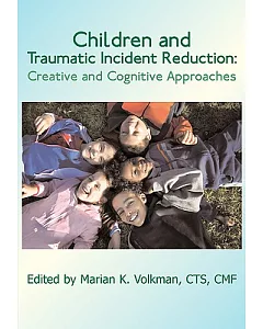 Children and Traumatic Incident Reduction: Creative and Cognitive Approaches